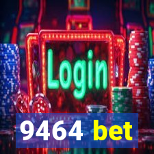 9464 bet